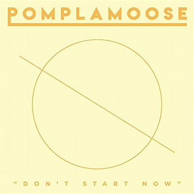 Pomplamoose Dont Start Now